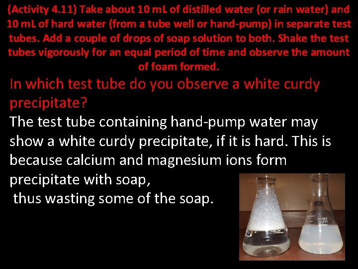 (Activity 4. 11) Take about 10 m. L of distilled water (or rain water)