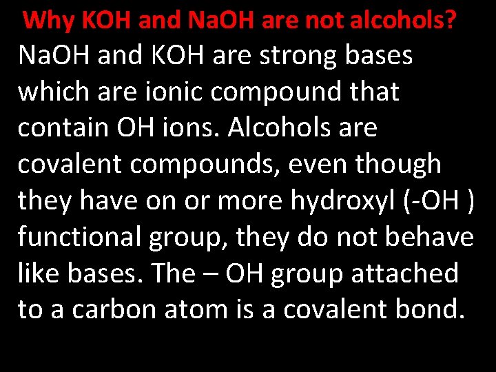 Why KOH and Na. OH are not alcohols? Na. OH and KOH are strong