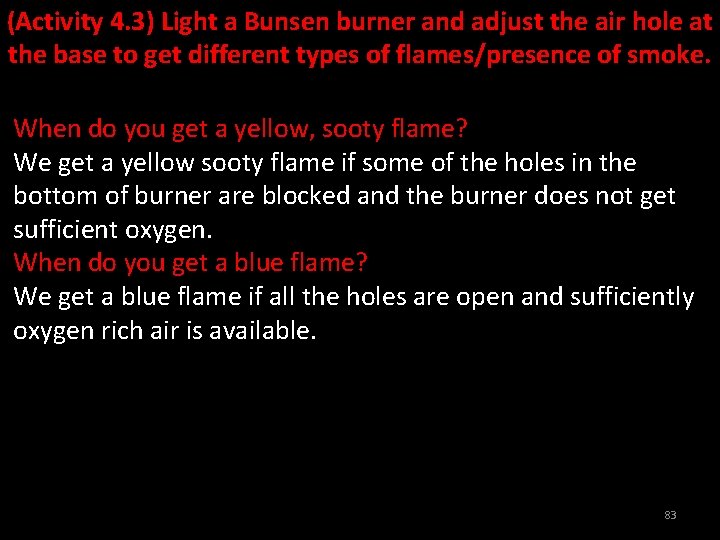 (Activity 4. 3) Light a Bunsen burner and adjust the air hole at the