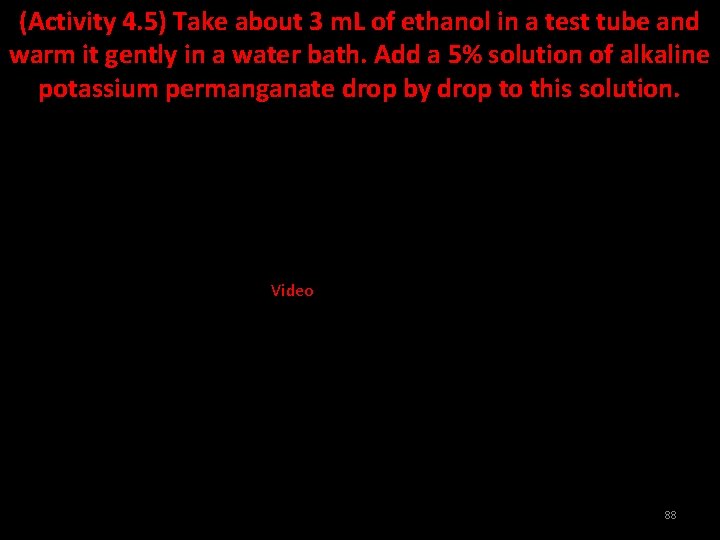 (Activity 4. 5) Take about 3 m. L of ethanol in a test tube
