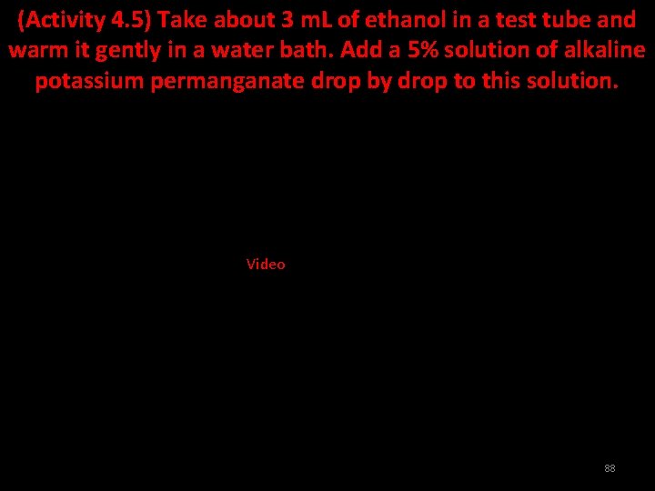 (Activity 4. 5) Take about 3 m. L of ethanol in a test tube