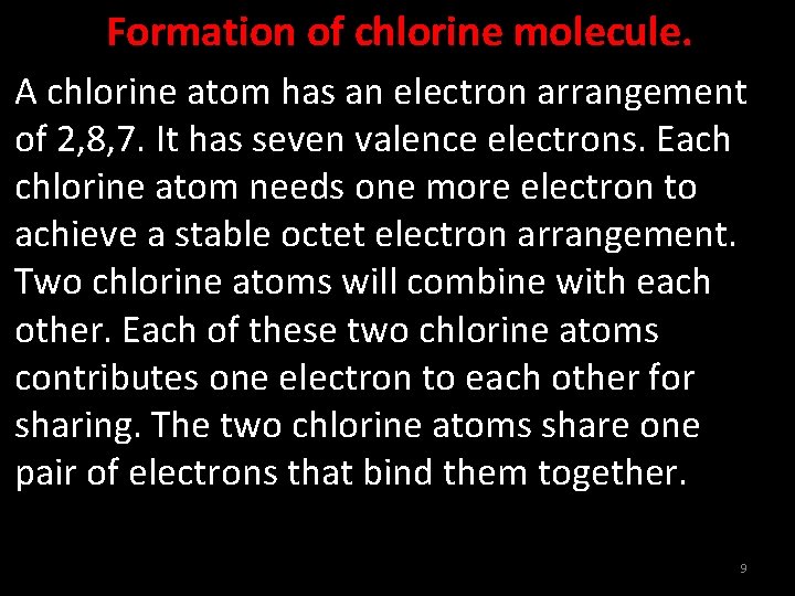 Formation of chlorine molecule. A chlorine atom has an electron arrangement of 2, 8,