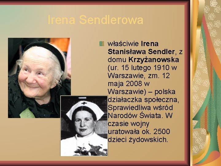 Irena Sendlerowa właściwie Irena Stanisława Sendler, z domu Krzyżanowska (ur. 15 lutego 1910 w