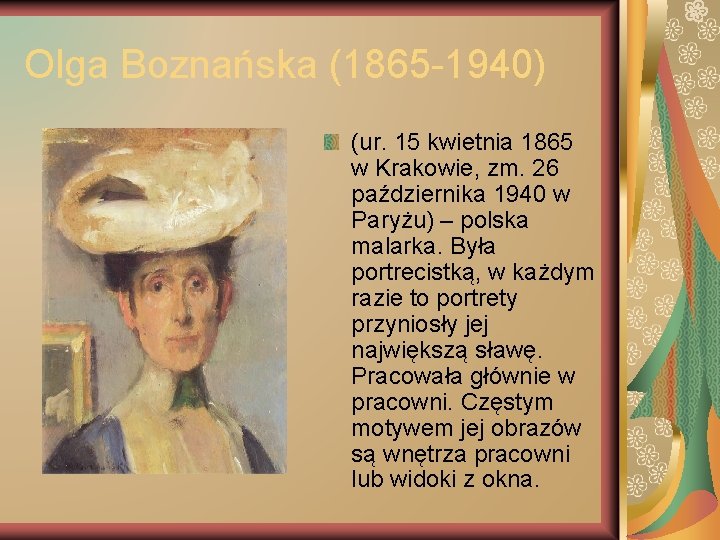 Olga Boznańska (1865 -1940) (ur. 15 kwietnia 1865 w Krakowie, zm. 26 października 1940