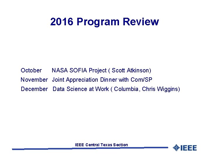 2016 Program Review October NASA SOFIA Project ( Scott Atkinson) November Joint Appreciation Dinner