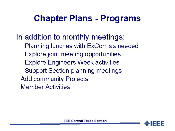 Chapter Plans - Programs In addition to monthly meetings: Planning lunches with Ex. Com