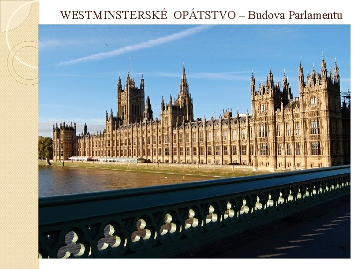 WESTMINSTERSKÉ OPÁTSTVO – Budova Parlamentu 