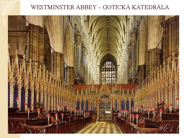 WESTMINSTER ABBEY – GOTICKÁ KATEDRÁLA 