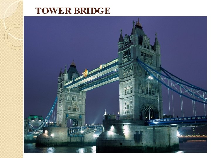 TOWER BRIDGE 