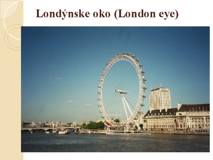 Londýnske oko (London eye) 