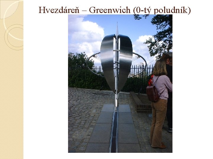 Hvezdáreň – Greenwich (0 -tý poludník) 