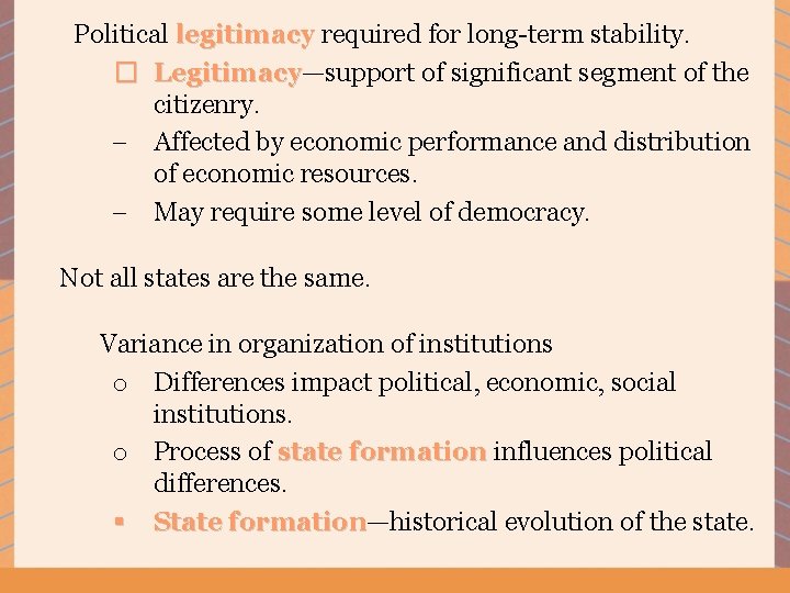 Political legitimacy required for long-term stability. � Legitimacy—support of significant segment of the Legitimacy