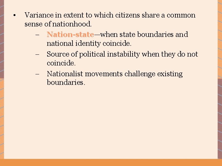  • Variance in extent to which citizens share a common sense of nationhood.