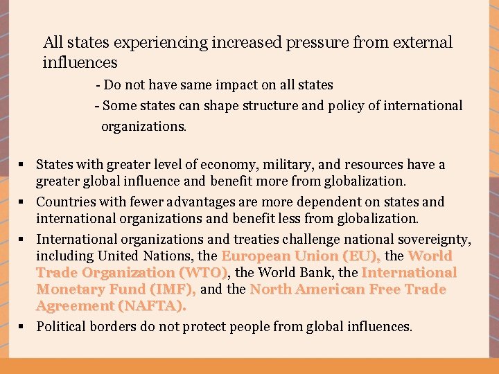 All states experiencing increased pressure from external influences - Do not have same impact