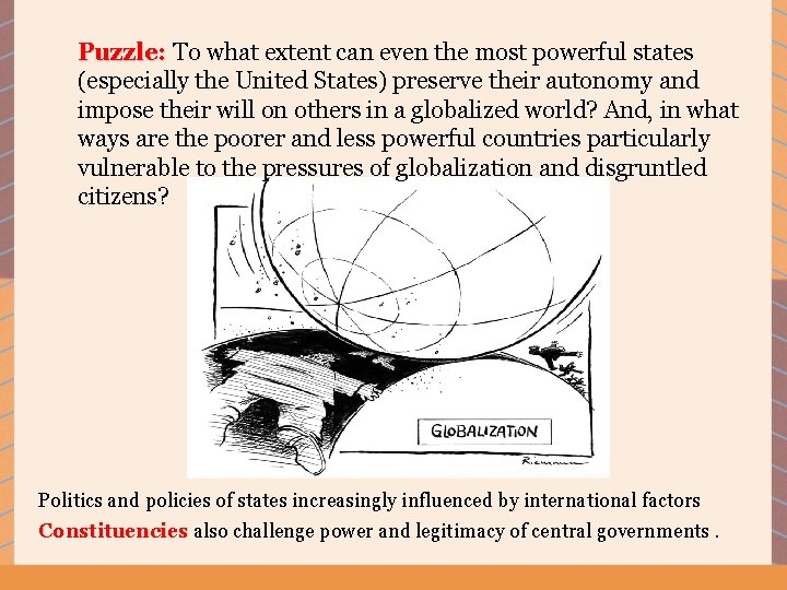 Puzzle: To what extent can even the most powerful states (especially the United States)