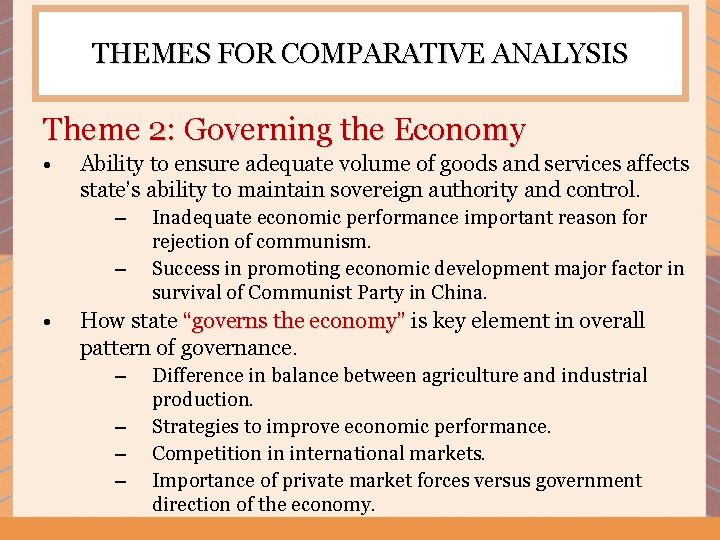 THEMES FOR COMPARATIVE ANALYSIS Theme 2: Governing the Economy • Ability to ensure adequate