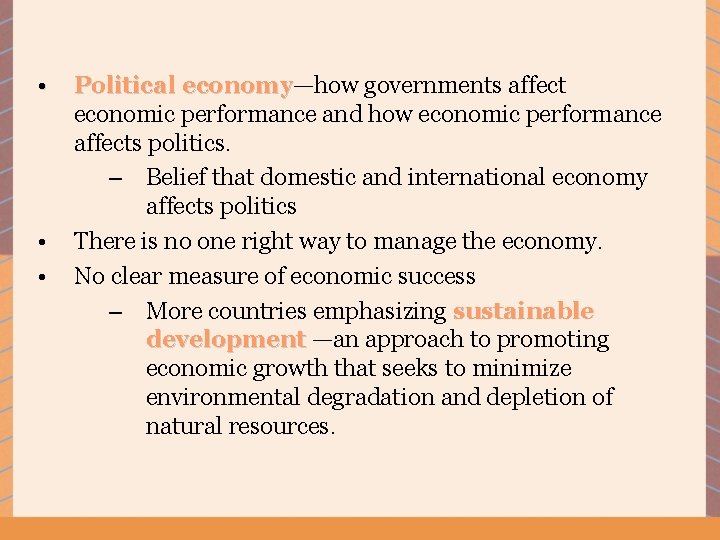  • • • Political economy—how governments affect economy economic performance and how economic