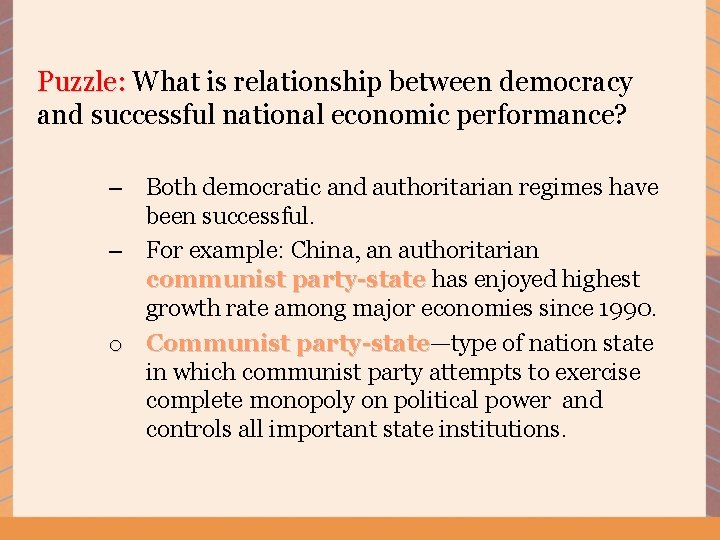 Puzzle: What is relationship between democracy and successful national economic performance? – Both democratic