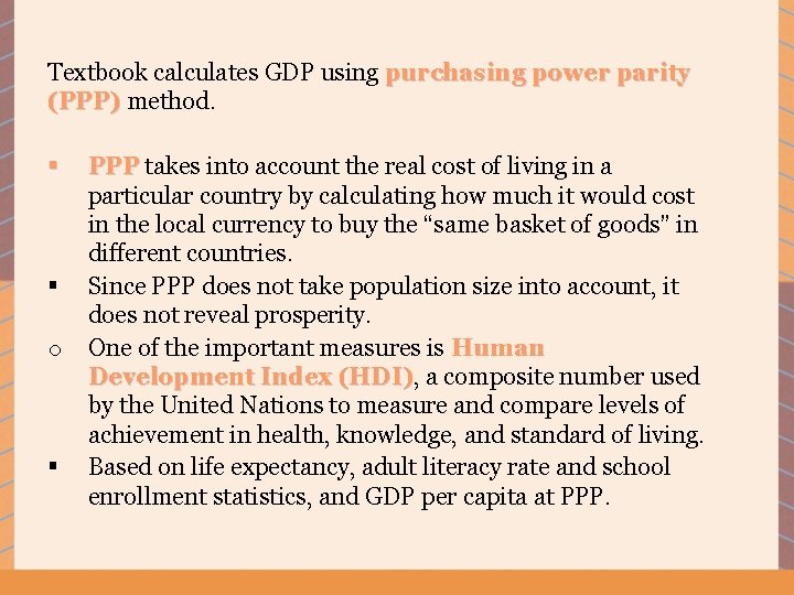 Textbook calculates GDP using purchasing power parity (PPP) method. § § o § PPP