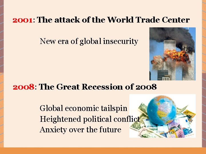 2001: 2001 The attack of the World Trade Center New era of global insecurity