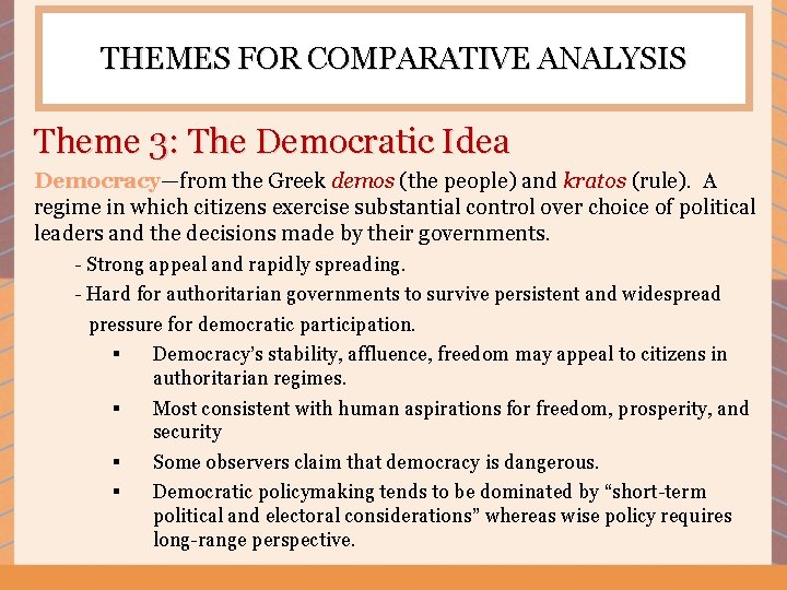 THEMES FOR COMPARATIVE ANALYSIS Theme 3: The Democratic Idea Democracy—from the Greek demos (the