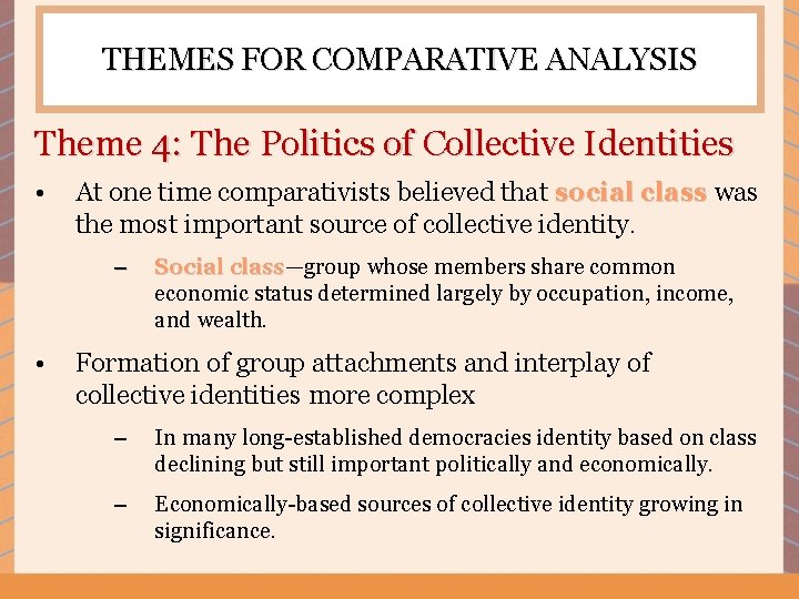 THEMES FOR COMPARATIVE ANALYSIS Theme 4: The Politics of Collective Identities • At one