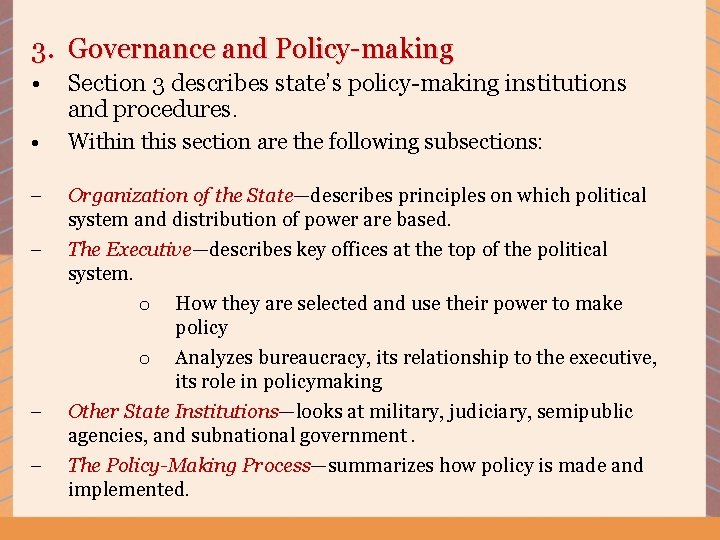 3. Governance and Policy-making • Section 3 describes state’s policy-making institutions and procedures. •