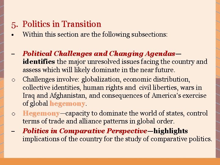 5. Politics in Transition • Within this section are the following subsections: – Political