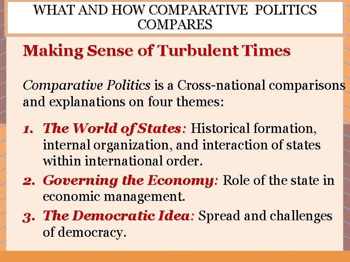 WHAT AND HOW COMPARATIVE POLITICS COMPARES Making Sense of Turbulent Times Comparative Politics is