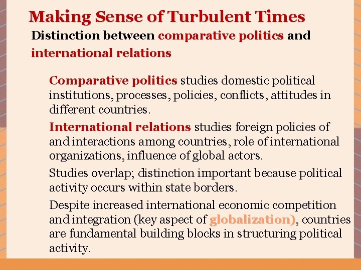 Making Sense of Turbulent Times Distinction between comparative politics and international relations Comparative politics