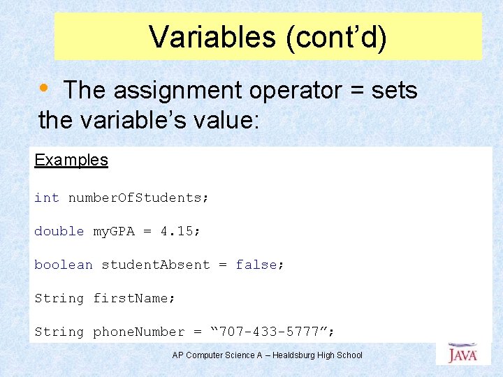 Variables (cont’d) • The assignment operator = sets the variable’s value: Examples int number. Variables (cont’d) • The assignment operator = sets the variable’s value: Examples int number.