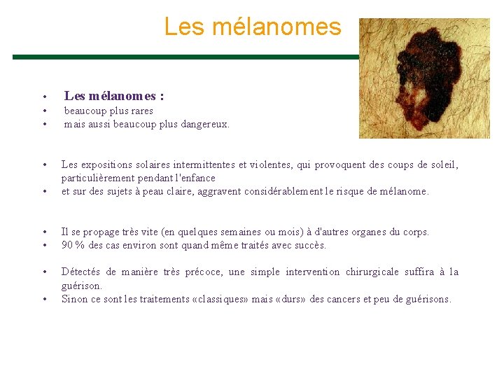 Les mélanomes • • • Les mélanomes : • • Les expositions solaires intermittentes