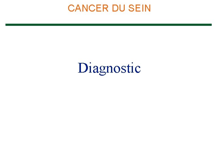 CANCER DU SEIN Diagnostic 