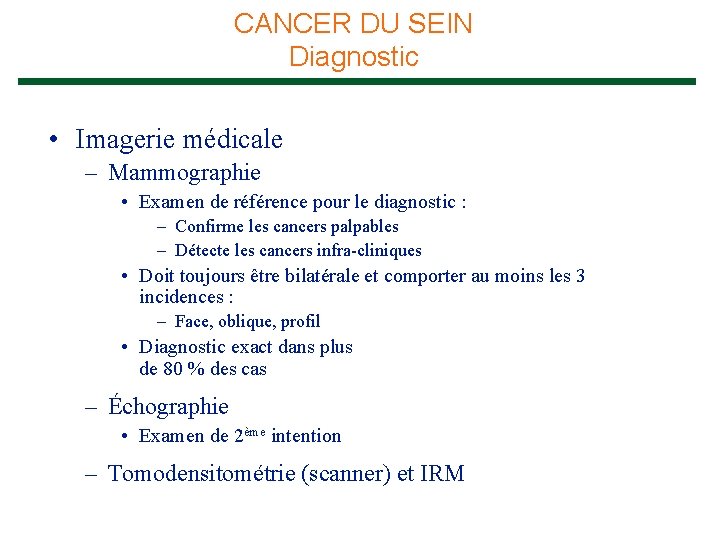 CANCER DU SEIN Diagnostic • Imagerie médicale – Mammographie • Examen de référence pour