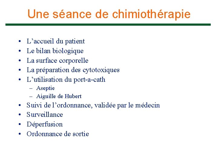 Une séance de chimiothérapie • • • L’accueil du patient Le bilan biologique La