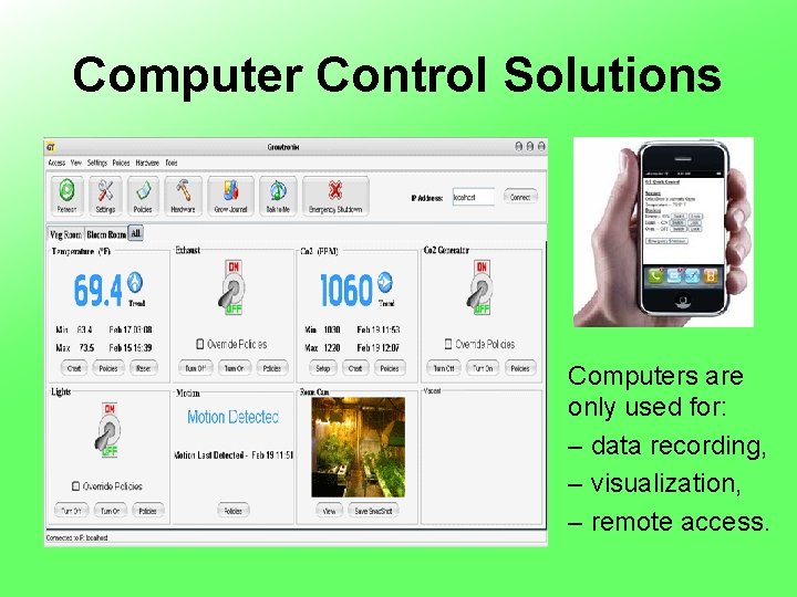 Computer Control Solutions Computers are only used for: – data recording, – visualization, –