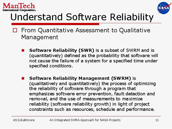 Understand Software Reliability o From Quantitative Assessment to Qualitative Management n Software Reliability (SWR)