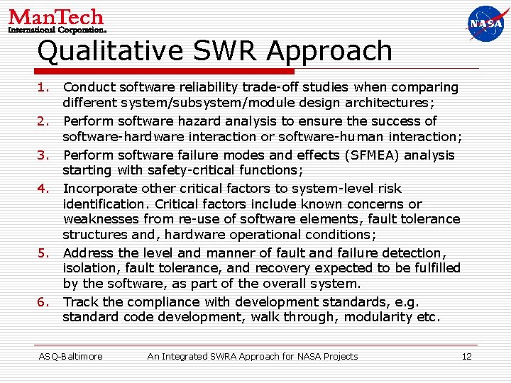 Qualitative SWR Approach 1. 2. 3. 4. 5. 6. Conduct software reliability trade-off studies