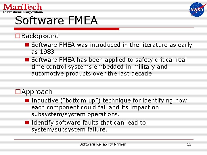 Software FMEA o Background n Software FMEA was introduced in the literature as early