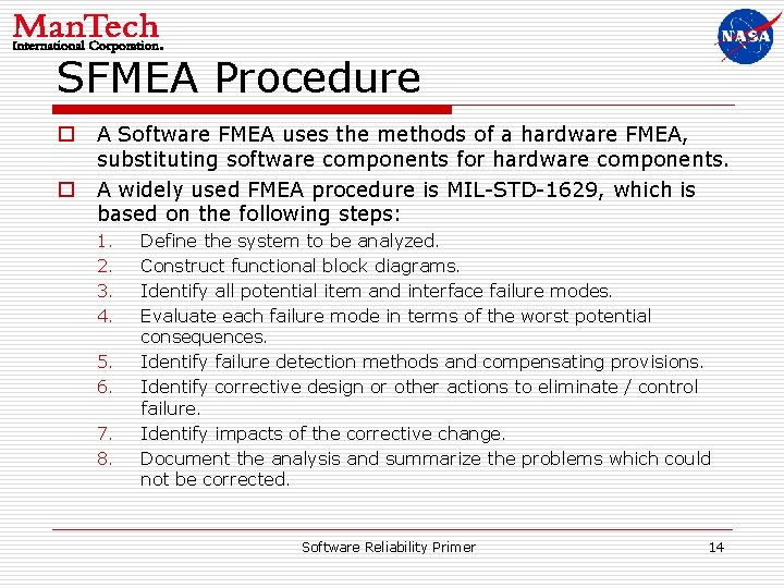 SFMEA Procedure o o A Software FMEA uses the methods of a hardware FMEA,