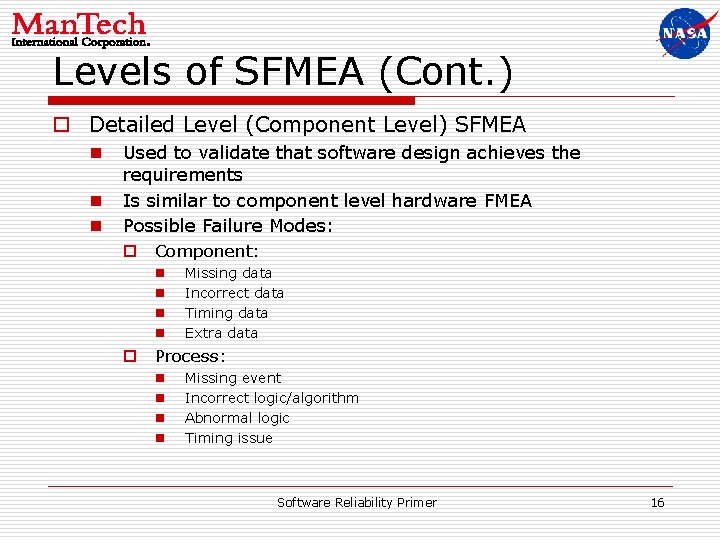 Levels of SFMEA (Cont. ) o Detailed Level (Component Level) SFMEA n n n