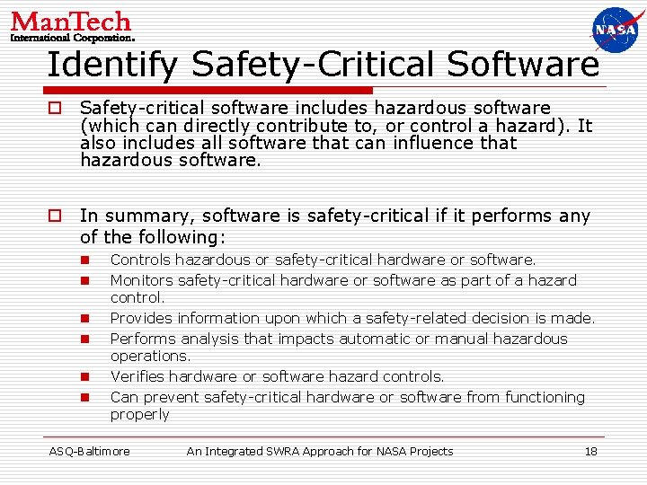 Identify Safety-Critical Software o Safety-critical software includes hazardous software (which can directly contribute to,