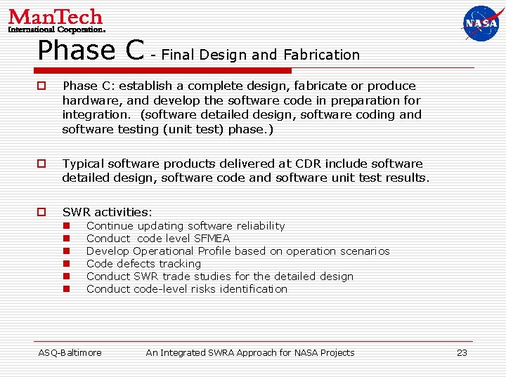 Phase C - Final Design and Fabrication o Phase C: establish a complete design,