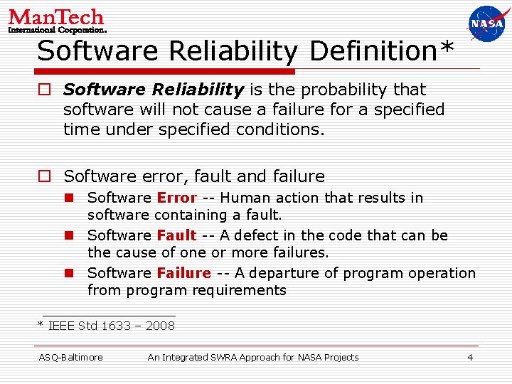 Software Reliability Definition* o Software Reliability is the probability that software will not cause