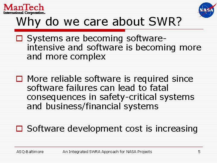 Why do we care about SWR? o Systems are becoming softwareintensive and software is