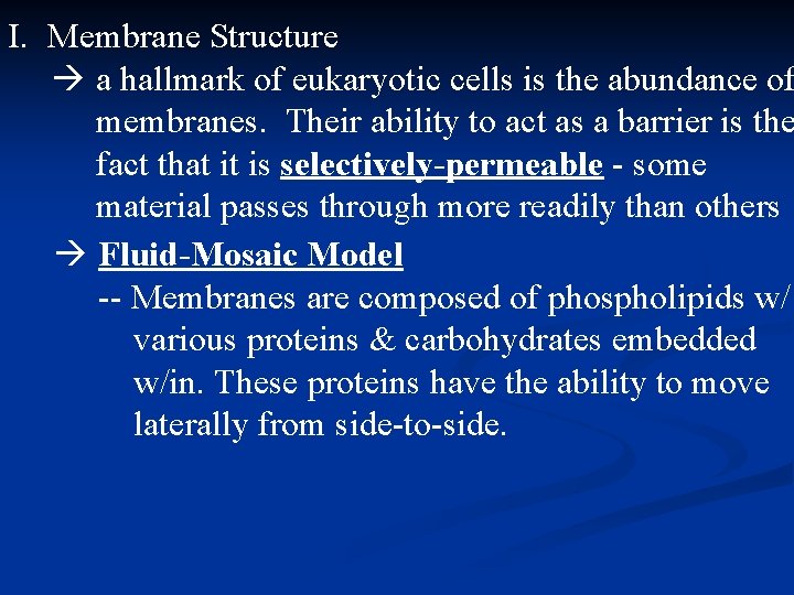 I. Membrane Structure a hallmark of eukaryotic cells is the abundance of membranes. Their