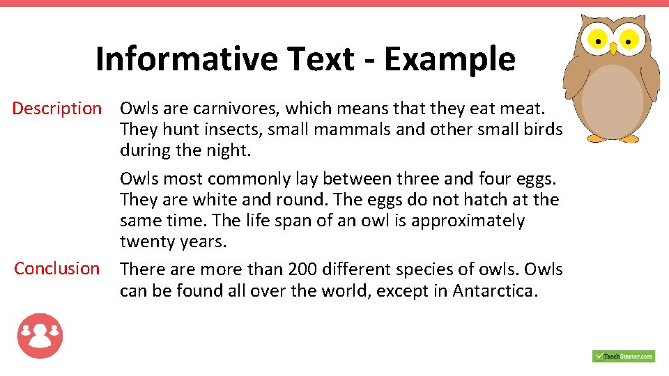 Informative Text - Example Description Owls are carnivores, which means that they eat meat.