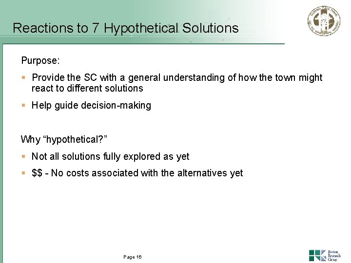 Reactions to 7 Hypothetical Solutions Purpose: § Provide the SC with a general understanding
