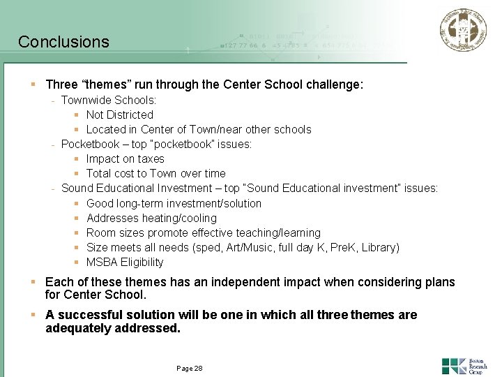 Conclusions § Three “themes” run through the Center School challenge: - Townwide Schools: §