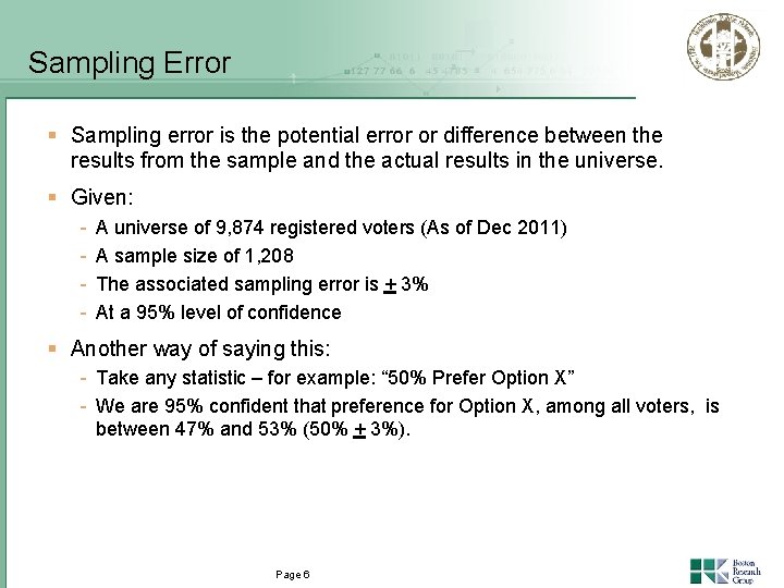 Sampling Error § Sampling error is the potential error or difference between the results